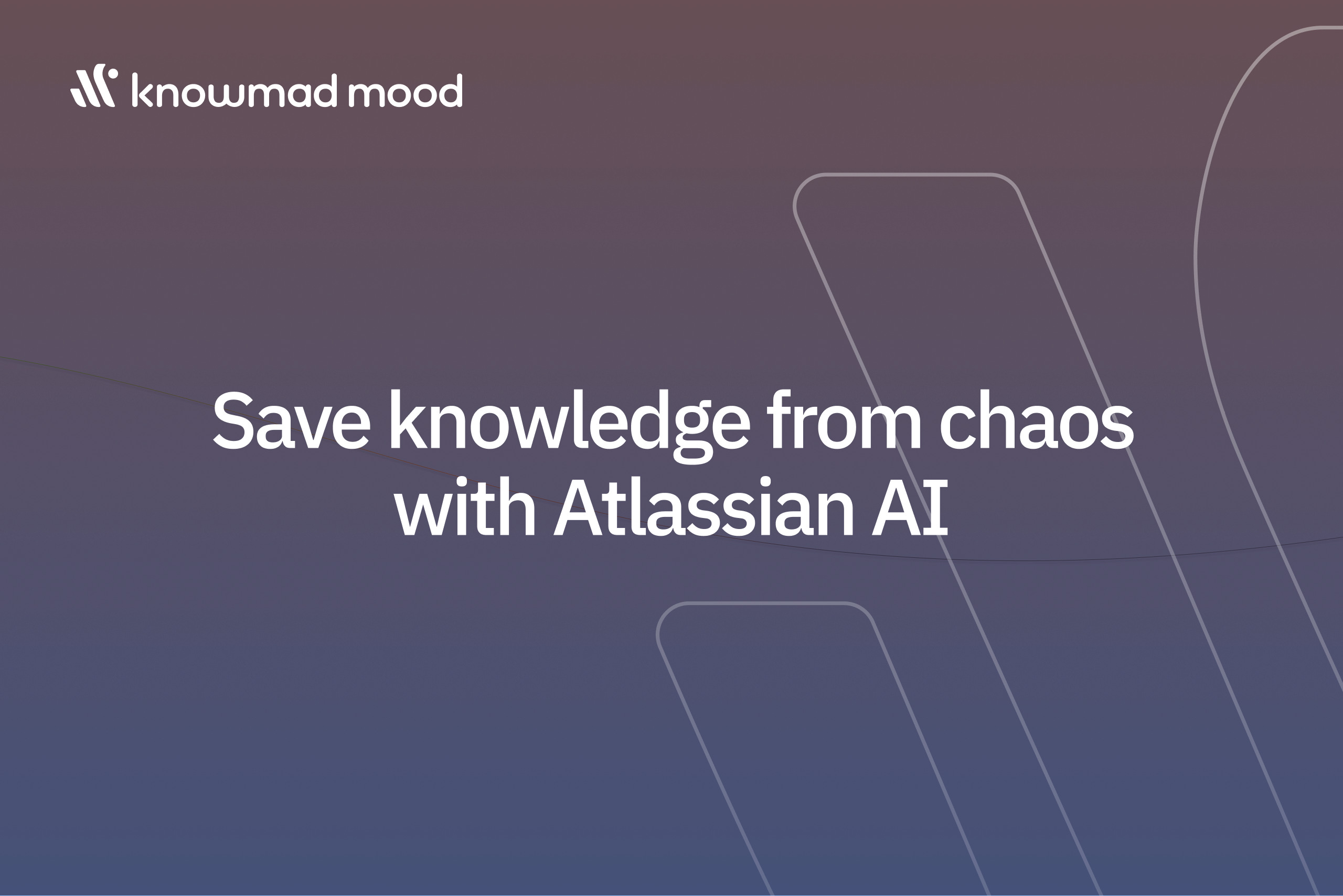 How to save your content from chaos with Atlassian AI: Optimize business knowledge management with artificial intelligence and boost team productivity