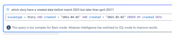 Jira query to filter stories created between April 2021 and March 2025, demonstrating advanced JQL usage with Atlassian AI