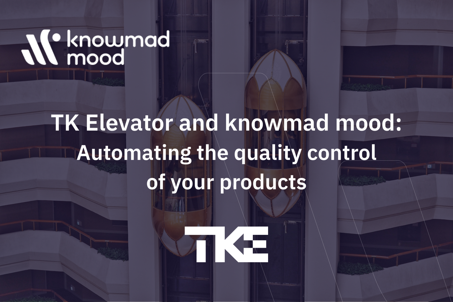 TK Elevator and knowmad mood: Automating the quality control of your ...